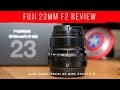 Fuji 23mm f2 Lens Review