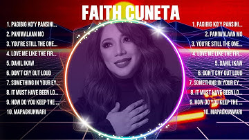 Faith Cuneta Greatest Hits 2024 Collection - Top 10 Hits Playlist Of All Time
