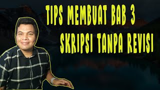 TIPS MEMBUAT BAB 3 SKRIPSI TANPA REVISI