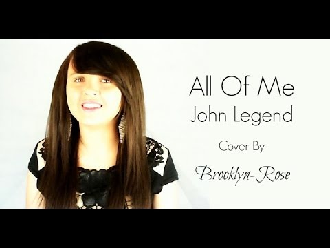 All Of Me - John Legend By Brooklyn-Rose
