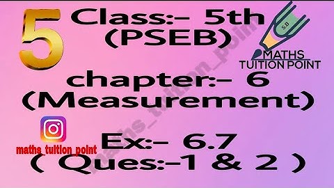 Class:-5th(pseb) ex:-6.7(ques .1 and 2)