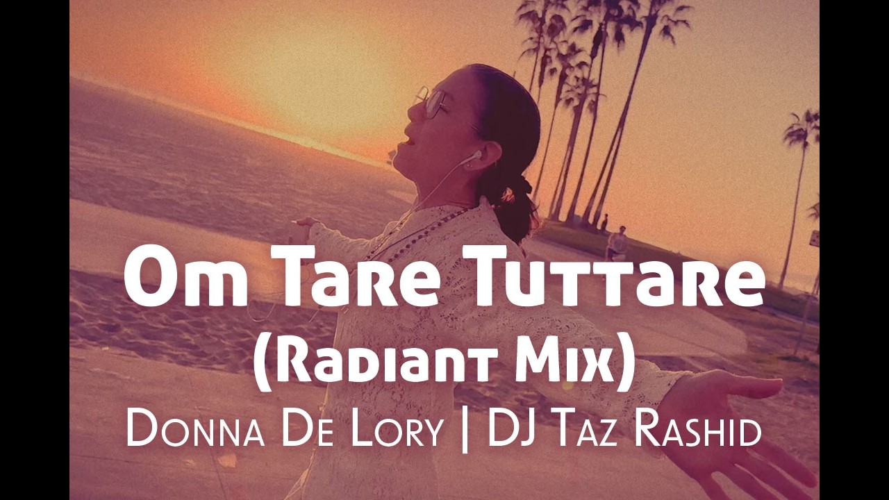Om Tare Tuttare Mantra: DJ Taz Rashid's Radiant Remix