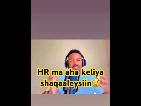 HR Maxay Qabtaa?