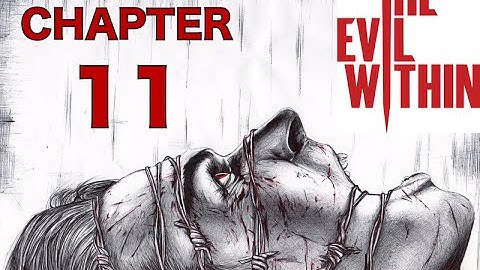 The Evil Within - Chapter 11 - Reunion Walkthrough