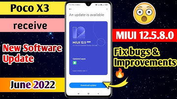 Poco X3 New Update MIUI 12.5.8.0 June 2022 | Poco X3 Latest Update 12.5.8.0 |Fix bugs & Improvements