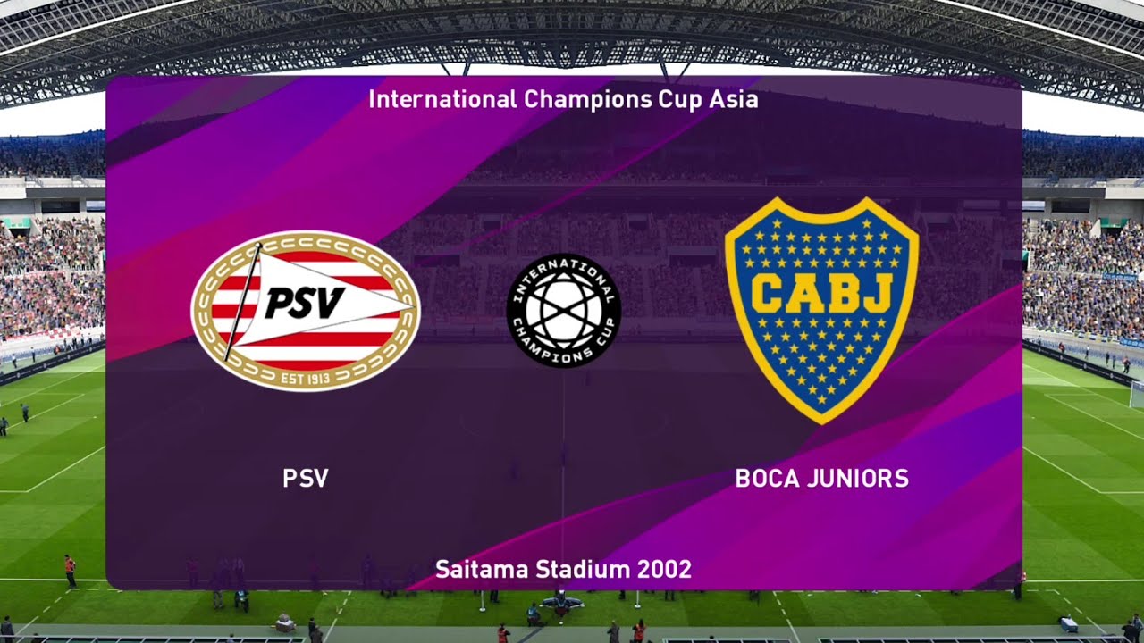 PSV vs BOCA JUNIORS International Champions Cup Asia Final