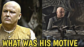 Was Varys' plan to betray Daenerys or was it truly about protecting the realm as he claimed?