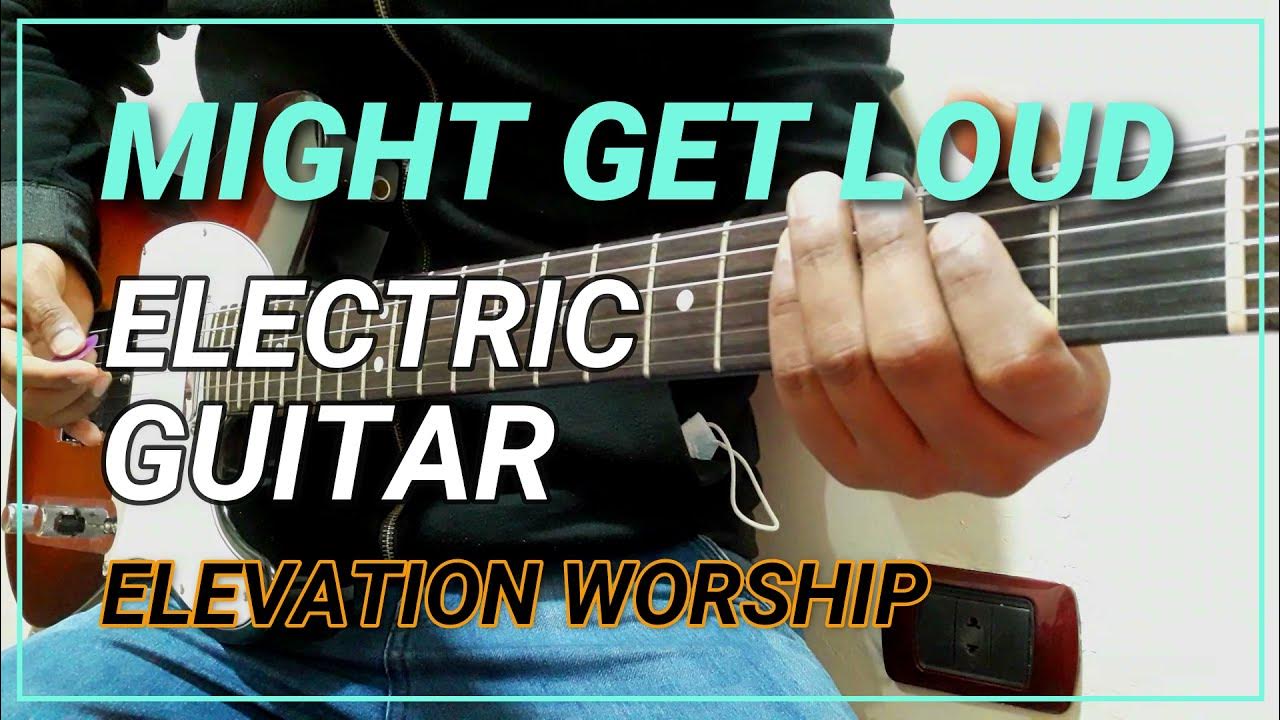 It Might Get Loud Elevation Worship Chords MIGHT GET LOUD🔥ELEVATION WORSHIP🎸ELECTRIC GUITAR🎶CHART CHORDS PDF👇👇