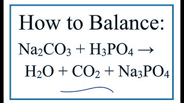 How to Balance Na2CO3 + H3PO4 = H2O + CO2 + Na3PO4  (Sodium carbonate + Phosphoric acid)