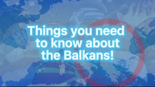 Things YOU need to KNOW about the BALKANS! | Albanian Mapping