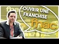 Ouvrir une franchise fnac distribution de produits culturels et lectroniques