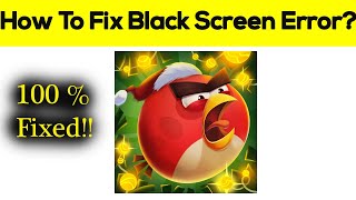 How to Fix Angry Birds 2 App Black Screen Error, Crashing Problem in Android & Ios 100% Solution screenshot 4