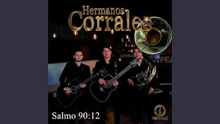 Video thumbnail of "Hermanos Corrales - Salmo 90:12"