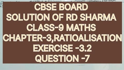 CLASS-9 SOLUTION OF RD SHARMA, CHAPTER -3 RATIONALISATION, EXERCISE -3.2, QUESTION -7