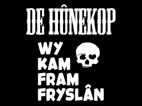 De Hûnekop -  Wy Kam Fram Fryslân