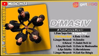 D'masiv Full Album [Diam Tanpa Kata, Tak Punya Nyali, Cinta Ini membunuhku] Tanpa Iklan