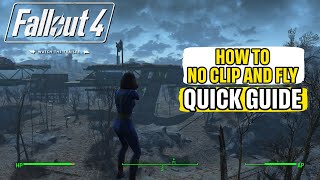 How to Toggle No Clip and Fly in Fallout 4 Quick Guide