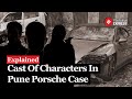 Pune Porsche Case: Cast of Characters in the Controversial Case of the Porsche Crash in Pune