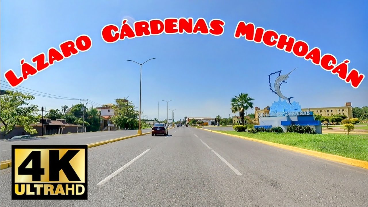 Lázaro Cárdenas Michoacán Recorrido Por Sus Calles 4k 🚗🌴