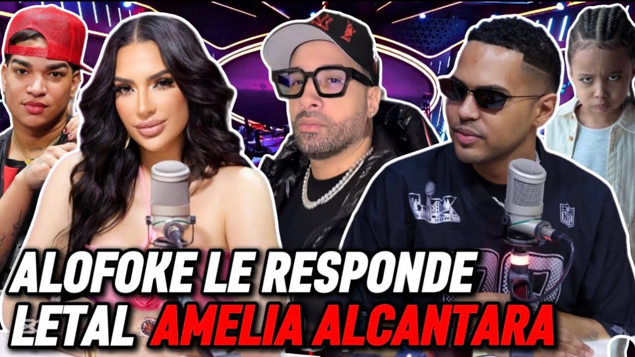 ALOFOKE LE RESPONDE LETAL AMELIA ALCANTARA Y SE CURA CON SU HIJO PRINCE