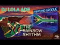 The Rainbow Rhythm South Africa By Dj Lola Ade mp3