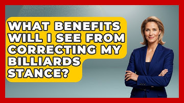 What Benefits Will I See From Correcting My Billiards Stance? - Billiards Hustlers