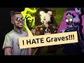 I play on Calico and I HATE Graves so MUCH Do SMTH Deadlock