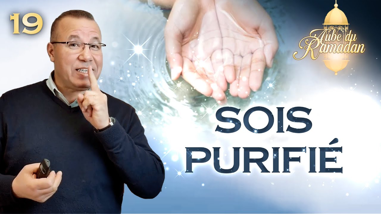 19- SOIS PURIFIÉ : L'Aube du Ramadan N°19 - Réda Kadri
