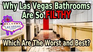 Why Are Las Vegas Casino Bathrooms So FILTHY?