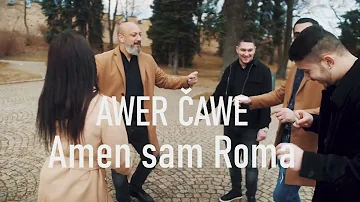 Awer Čawe - Amen sam roma (OFFICIAL VIDEO) 2022