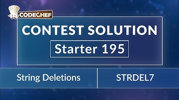 String Delete 7 - STRDEL7 | Starter 195 | CodeChef Official Solution | Rated till 5 star