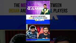 The Mentality Gap Between Indian and International Players.#nonstopgaming #fozyajay #ffmai #freefire