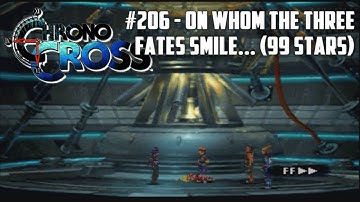 Chrono Cross #206 - On Whom The Three Fates Smile... (99 Stars)