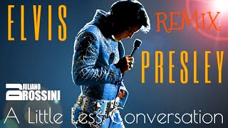 ELVIS PRESLEY - A LITTLE LESS CONVERSATION - REMIX DJ JULIANO ROSSINI