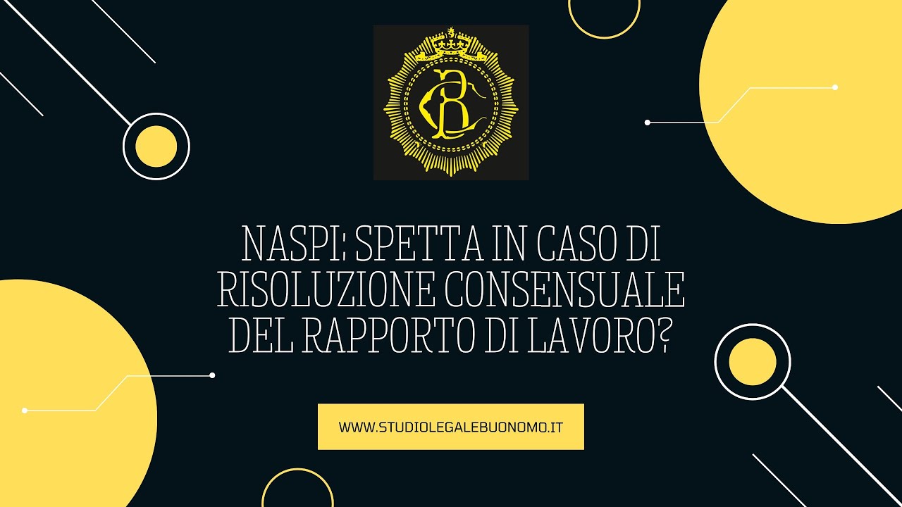 Naspi: spetta in caso di risoluzione consensuale del rapporto di lavoro?