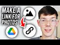 How To Make Google Drive Link For Photos - Full Guide