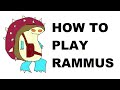 A glorious guide on how to play rammus