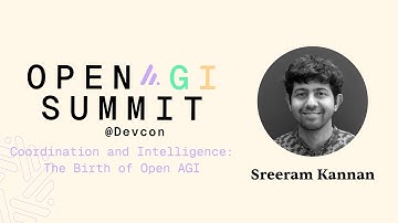 Coordination and Intelligence: The Birth of Open AGI | Sreeran Kannan | Devcon 2024