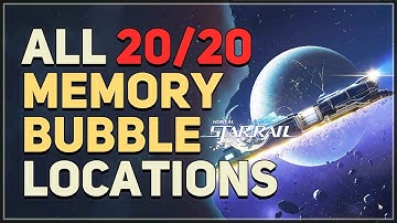 All 20 Memory Bubble Locations Honkai Star Rail