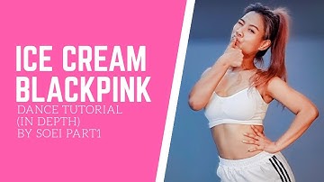 BLACKPINK - ICE CREAM (WITH SELENA GOMEZ) IN DEPTH TUTORIAL PART1
