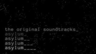 asylum (pre-alpha): the soundtrack - miserable