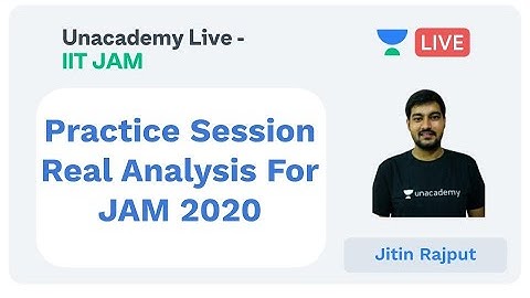 Practice Session Real Analysis For JAM 2020 | Unacademy Live by Jitin Rajput