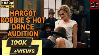 Babylon (2022)| Margot Robbie Dance Audition| Nellie La 'Roy 1st Audition Full Scene 1080P