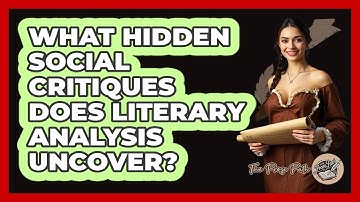 What Hidden Social Critiques Does Literary Analysis Uncover? - The Prose Path