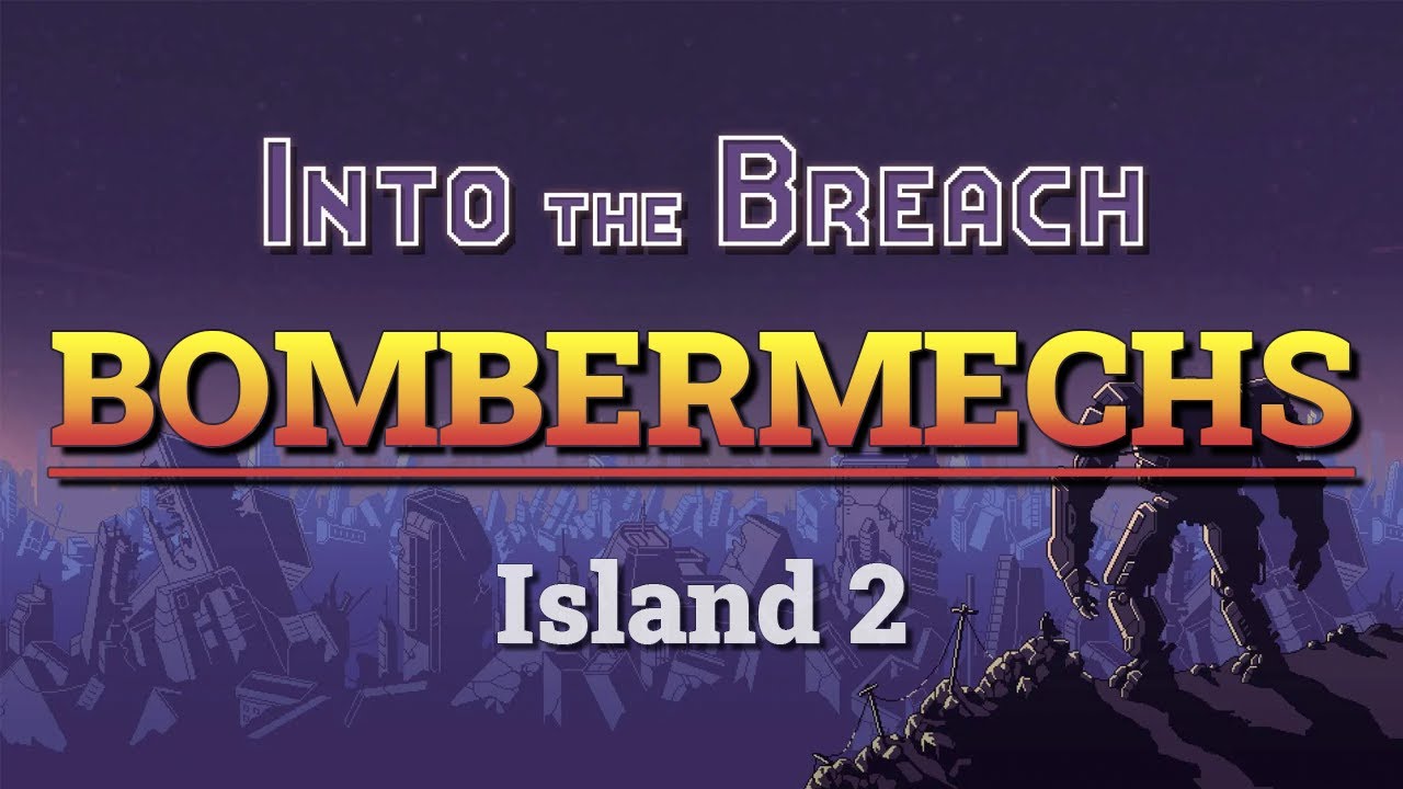 Into the Breach Advanced Edition: Bombermechs (Island 2)