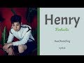 Henry - Fantastic || Lyrics (Han/Rom/Eng)