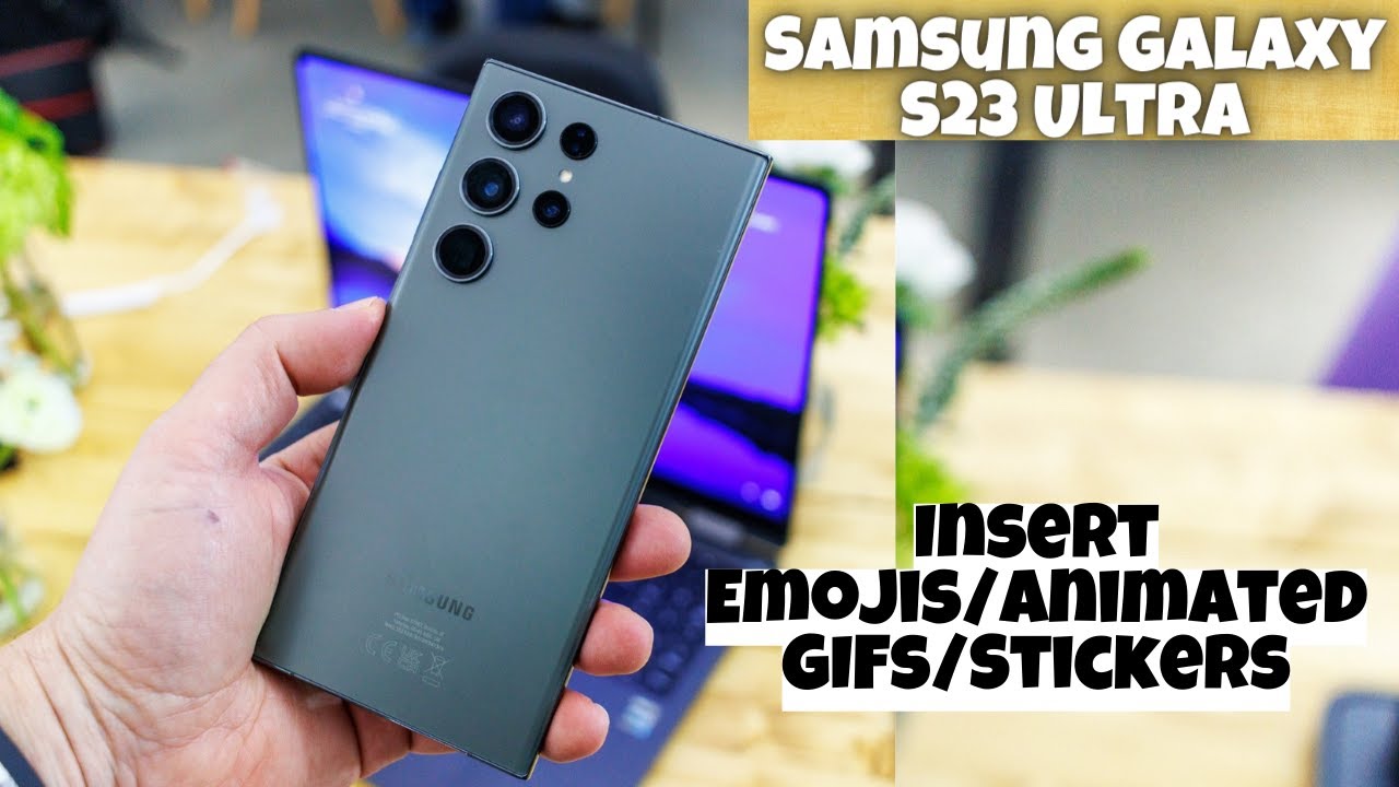Samsung Galaxy S23 Ultra How To Insert Emojis Animated GIFs Stickers In samsung-galaxy-s23-ultra-how-to-insert-emojis-animated-gifs-stickers-in