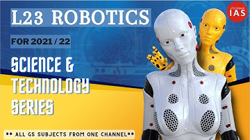 Robotics | L23 | Information and Technology | Science & Technology UPSC