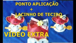 COMO FAZER PONTO APLICAÇÃO E LACINHO DE TECIDO