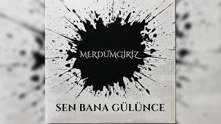 Sen Bana Gülünce Merdümgiriz - Turkish Alternative Song